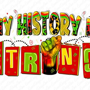 My history is strong png sublimation design download, 1865 vibes png, Black History Month png, Juneteenth png, sublimate designs download