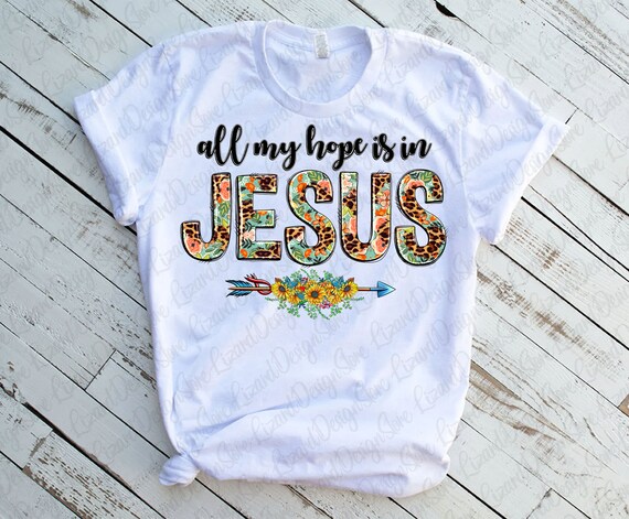 All My Hope is In Jesus Kids T Shirts All My Hope is In Jesus Kids T Shirts