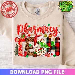 May include: Beige sweatshirt with the words "Pharmacy Tech" in a festive design. The word "Pharmacy" is in red script, and "Tech" is decorated with a Christmas tree, leopard print, and plaid. The design includes pills, gifts, and a Santa hat.
