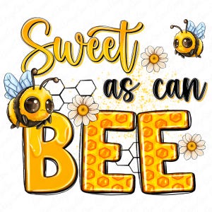 Sweet as can bee png sublimation design download, hand drawn bee png, western bee png, bumble bee png, sublimate designs download