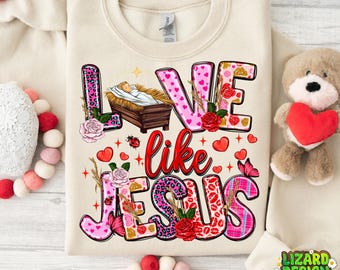 Love like jesus Valentine png,Valentines Sublimation Design,love heart png,Valentine’s Day Sublimation Digital Download,Valentines shirt png