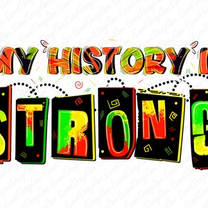 My history is strong png sublimation design download, 1865 vibes png, Black History Month png, Juneteenth png, sublimate designs download