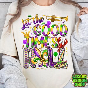 Let the Good Times Roll Png, Mardi Gras Vibes Png, Mardi Gras, Fat Tuesday Png, Mardi Gras Png, Louisiana Sublimation Design, Digital File