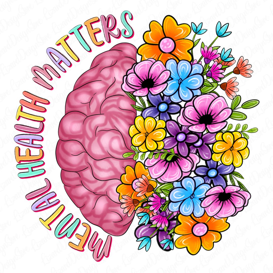 Mental Health Matters PNG Mental Health Shirt Png Positive Quote Floral ...