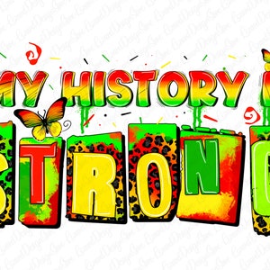My history is strong png sublimation design download, 1865 vibes png, Black History Month png, Juneteenth png, sublimate designs download