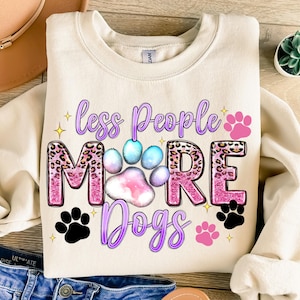 Less people more dogs png sublimation design download, western dog png, dog love png, dog paws png, sublimate designs download