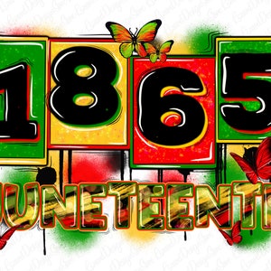 Juneteenth 1865 Png Sublimation Design,Juneteenth Celebrating 1865 Png,Black History Png,1865 Vibes Png, Black Power Png, Afro Png Downloads