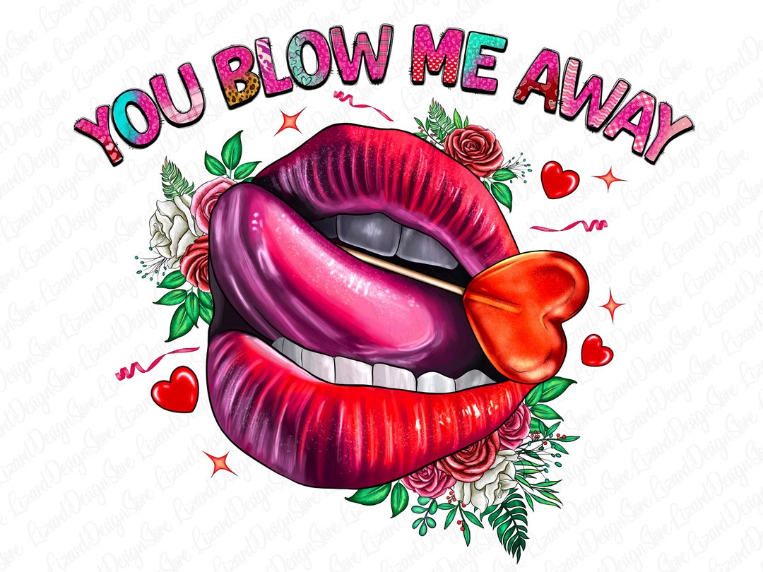 You Blow Me Away Pngsublimation Design Heartvalentine's Etsy