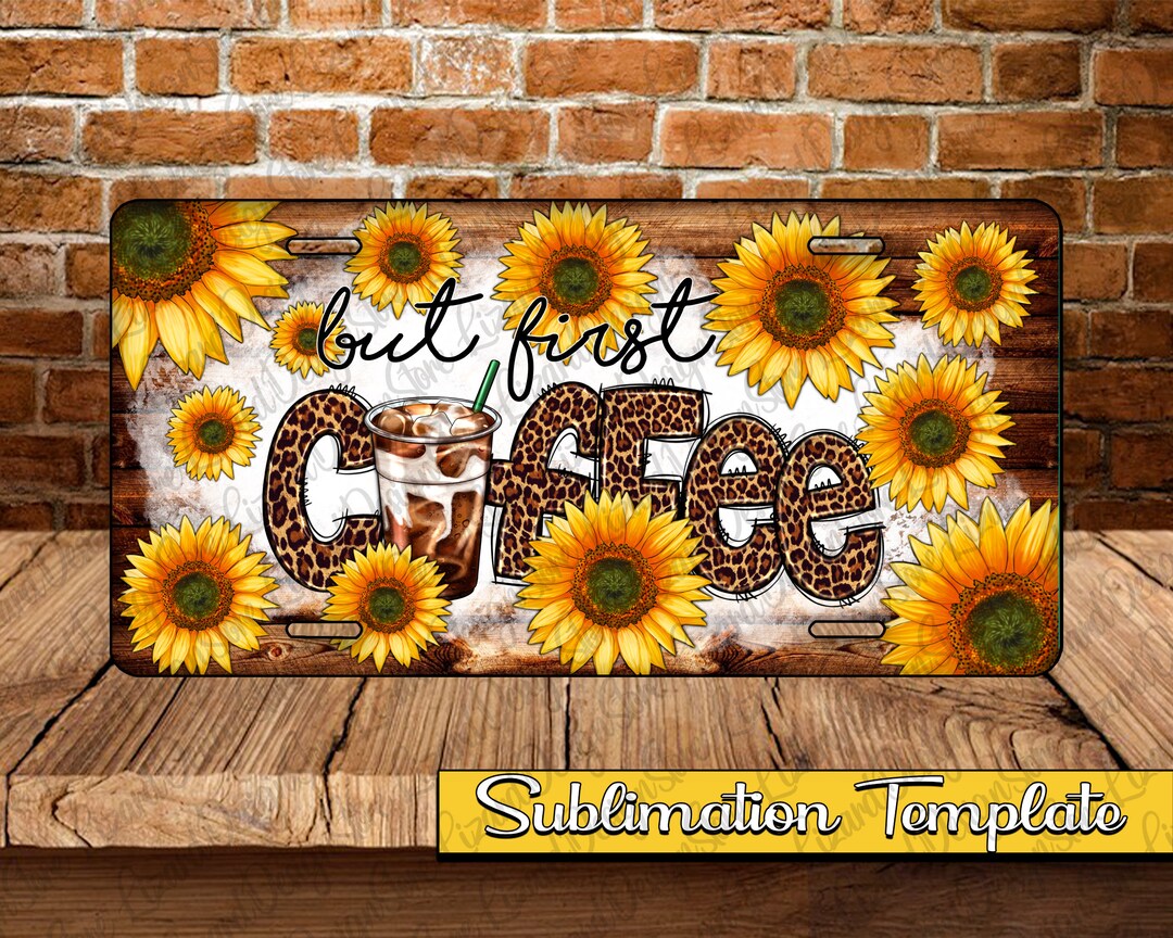 But First Coffee License Plate Png, License Plate Png, but First Coffee