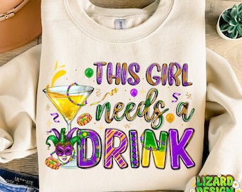 This Girl Needs a Drink png sublimation design download, Mardi Gras Cocktail, Happy Mardi Gras png, Mardi Gras drink png, sublimate designs