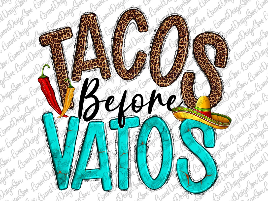 Tacos Before Vatos Png, Takos PNG, Takos Vatos Png, Tacos Mexico