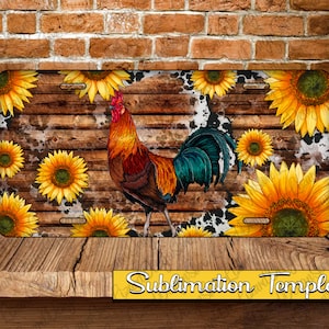 May include: Sublimation template featuring a rooster with a red comb and wattle standing on a rustic wooden background with a cowhide pattern. The rooster is surrounded by yellow sunflowers with brown centers.