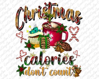 Christmas Calories Don't Count Png Sublimation Design, Christmas Png, Glitter Christmas Png, Happy Holidays Png Merry Christmas Png Download