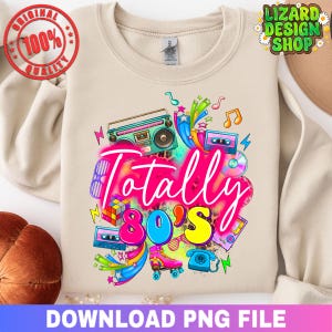 Totally 80's Png Sublimation Design, Retro Png, Love 80's Png, 80's Party Png, Retro 80's Png, Vintage 1980's Png, 80's Png,Digital Download