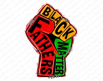 Black Fathers Matter Juneteenth Png, Juneteenth Fist Png, Black Fathers Matter Png, Juneteenth Dad Png, 1865 vibes png, Juneteenth png