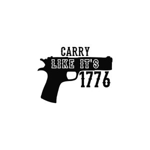 Carry Like it&#39;s 1776 SVG PNG DXF