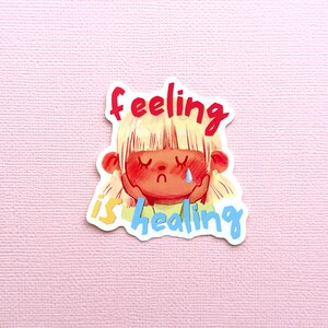 Feeling is Healing | waterproof glossy vinyl sticker