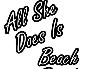 All She Does Is Beach Beach Beach SVG File