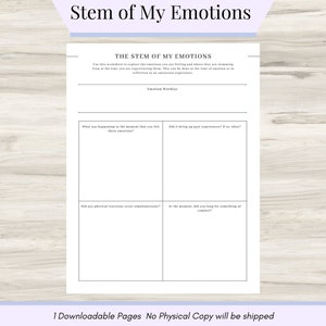 May include: A printable worksheet titled "The Stem of My Emotions" with four sections for exploring emotions. The sections ask: "Emotion Words", "What was happening in the moment that you felt these emotions?", "Did it bring up past experiences? If so, what?", "Did any physical reactions occur simultaneously?", and "At the moment, did you long for something of comfort?"