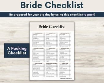 May include: A printable "Bride Checklist" with a cream background and black text. The checklist is divided into categories like "Wedding Attire," "Emergency Kit," and "Electronics and Tech." The text "Be prepared for your big day by using this checklist to pack!" is also visible.