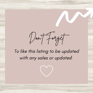 May include: A pink square with a white arrow pointing up and the text "Don't Forget" in black. Below the text is a reminder to like the listing to be updated with any sales or updates. A white heart is at the bottom of the square.