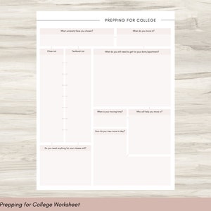 May include: A light pink worksheet titled "PREPPING FOR COLLEGE" with sections for class lists, textbooks, and moving details. The worksheet includes prompts like "What university have you chosen?" and "When do you move in?" The text "Prepping for College Worksheet" is at the bottom.