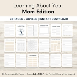May include: A digital download titled "Learning About You: Mom Edition" with 32 pages and covers. The pages include prompts for recording memories, such as family trees, favorite recipes, and childhood homes. The pages are 8.5 x 11 inches.