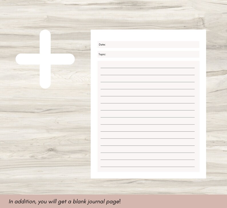 May include: A blank journal page with lines for writing, featuring sections for the date and topic. The page is white with gray lines and text. A white plus sign is in the upper left corner. The text at the bottom says, "In addition, you will get a blank journal page!"