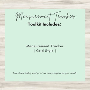 Peut inclure: Un suivi de mesure imprimable vert clair avec le texte "Measurement Tracker" et "Toolkit Includes: Measurement Tracker | Grid Style |" et le texte "Download today and print as many copies as you need!" en bas.