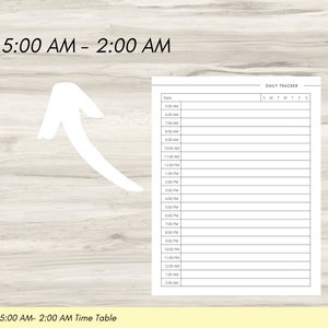 May include: A black and white daily tracker printable with a time table from 5:00 AM to 2:00 AM. The tracker includes a section for the date and a column for each day of the week.