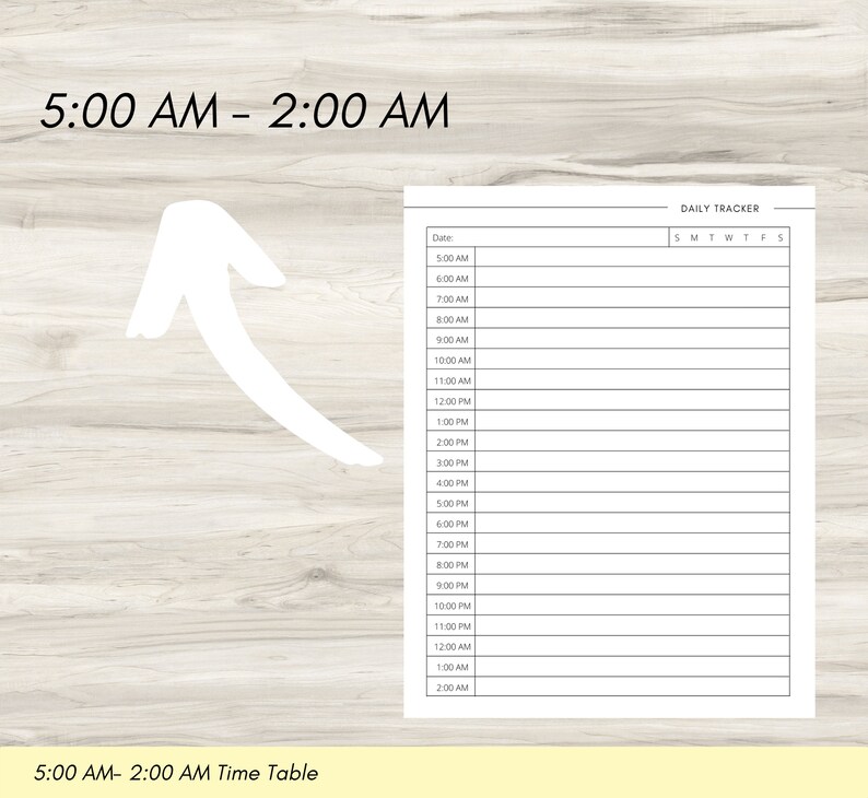 May include: A black and white daily tracker printable with a time table from 5:00 AM to 2:00 AM. The tracker includes a section for the date and a column for each day of the week.