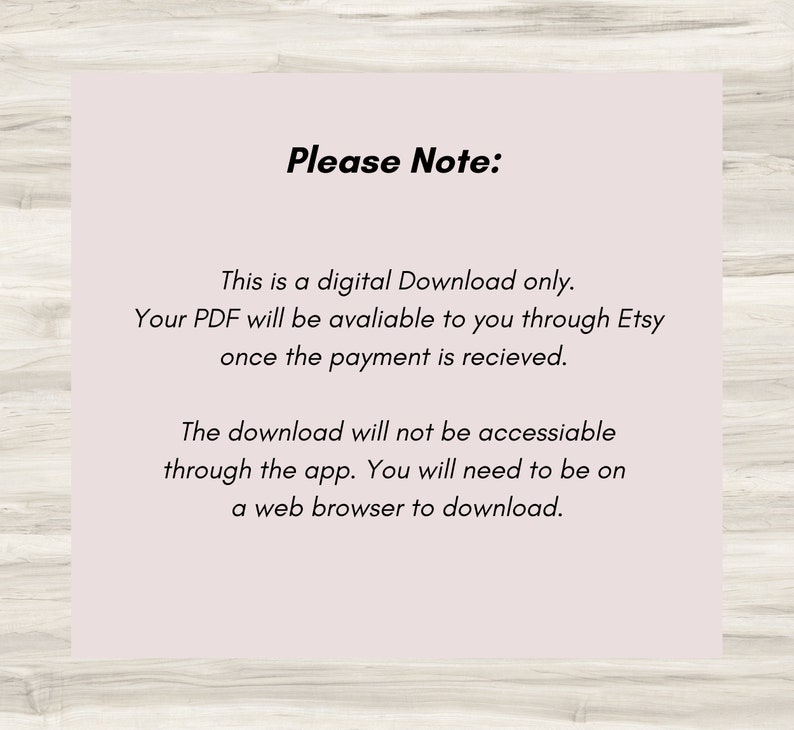 Puede incluir: Texto sobre un fondo blanco con las palabras "Por favor, tenga en cuenta:" en negrita negra. El texto explica que esta es una descarga digital &uacute;nicamente y que el PDF estar&aacute; disponible a trav&eacute;s de Etsy una vez que se reciba el pago. Tambi&eacute;n indica que la descarga no ser&aacute; accesible a trav&eacute;s de la aplicaci&oacute;n y que se necesita un navegador web para descargar.