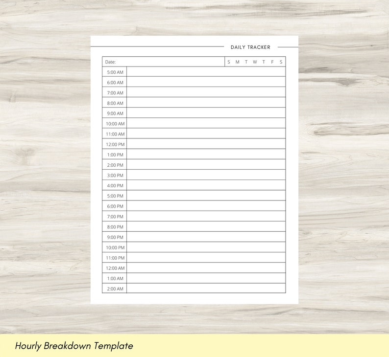 May include: A black and white daily tracker with a blank hourly breakdown template. The template includes a column for the date, a column for the time from 5:00 AM to 2:00 AM, and a column for each day of the week.