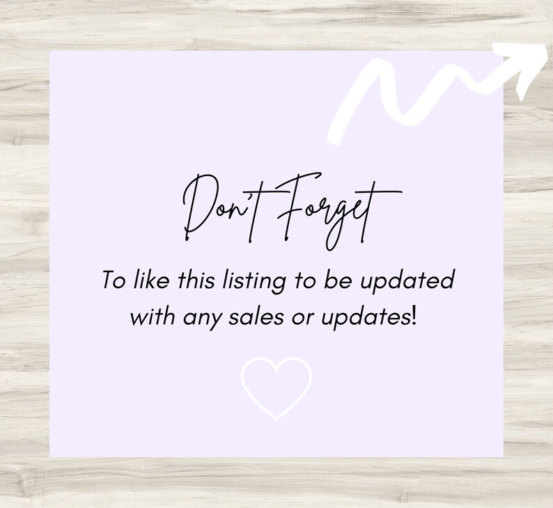 May include: A purple card with a white arrow pointing upwards and the text "Don't Forget" in black cursive. The text below reads "To like this listing to be updated with any sales or updates!" and a white heart is at the bottom.