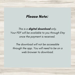 May include: A digital download notice with the text "Please Note:" and instructions on how to access the digital download. The text explains that the download is only available through Etsy after payment is received and that the download is not accessible through the app, but requires a web browser.