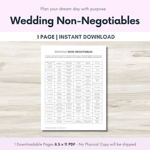 May include: A white printable document titled "Wedding Non-Negotiables" with a list of wedding-related categories. The document is an instant download, 8.5 x 11 inches, and no physical copy is shipped. The top text reads "Plan your dream day with purpose."