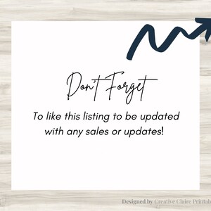May include: A white card with a black arrow pointing upwards and the text "Don't Forget" in cursive. Below the text is a message that says "To like this listing to be updated with any sales or updates!" and the text "Designed by Creative Claire Printable" at the bottom.
