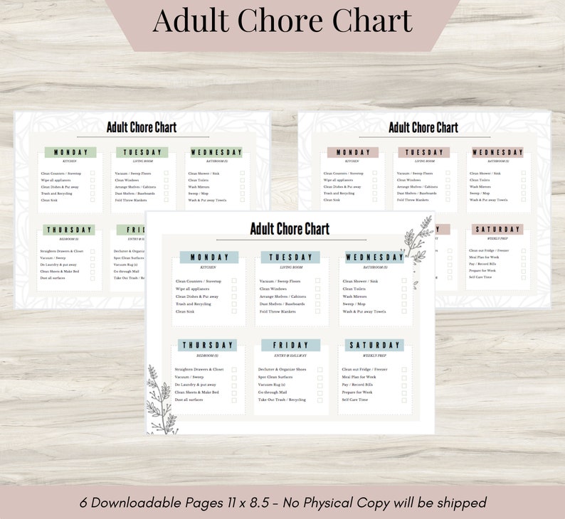 May include: Printable adult chore chart with six pages. The chart is divided into days of the week, with a list of chores for each day. The chart is decorated with a floral design.
