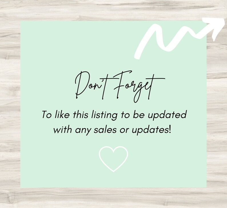 Peut inclure: Un carr&eacute; vert clair avec une fl&egrave;che blanche pointant vers le haut et le texte "Don't Forget" en &eacute;criture cursive noire. Sous le texte, un message en texte noir qui dit "To like this listing to be updated with any sales or updates!" et un c&oelig;ur blanc.