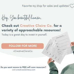 Check out Creative Claire Co fora variety of approachable resources. Today is a great day to invest in yourself.