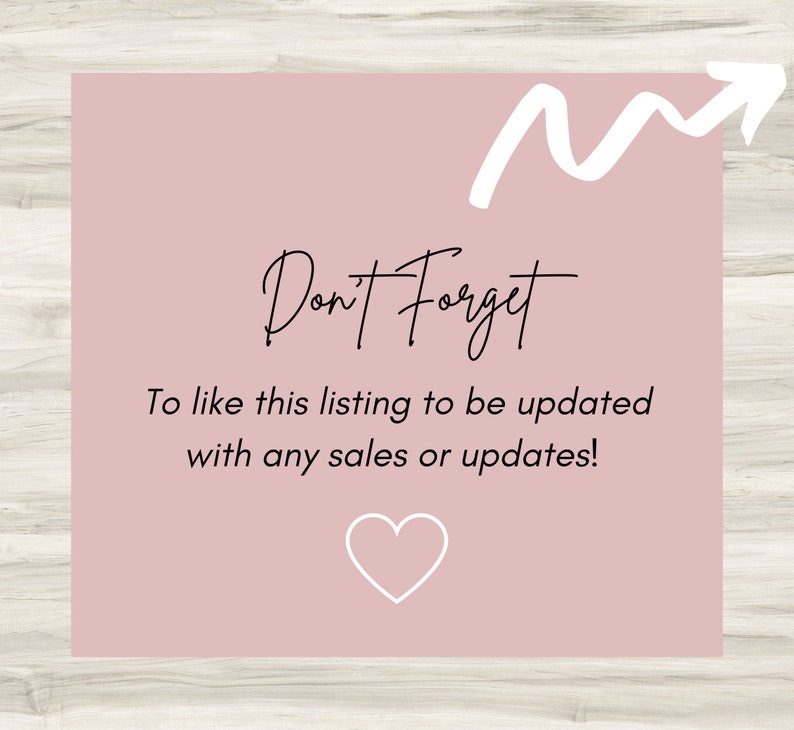 May include: Pink background with a white arrow pointing upwards and the text "Don't Forget" in black. Below the text is a message that says "To like this listing to be updated with any sales or updates!" and a white heart.