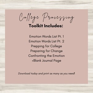 May include: A pink background with the words "College Processing" in elegant script. The text "Toolkit Includes:" is followed by a list of resources, including "Emotion Words List Pt. 1" and "Prepping for College." The bottom reads "Download today and print as many as you need!"
