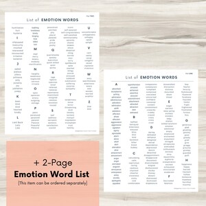 May include: Two printable pages with a list of emotion words in alphabetical order. The title of the document is "List of Emotion Words". The document is a two-page printable list of emotion words.