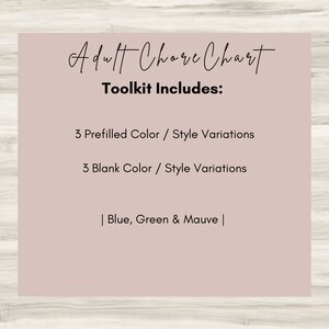 May include: A pink background with the text "Adult Chore Chart" and "Toolkit Includes:" followed by a list of items: "3 Prefilled Color / Style Variations", "3 Blank Color / Style Variations", and "| Blue, Green & Mauve |"