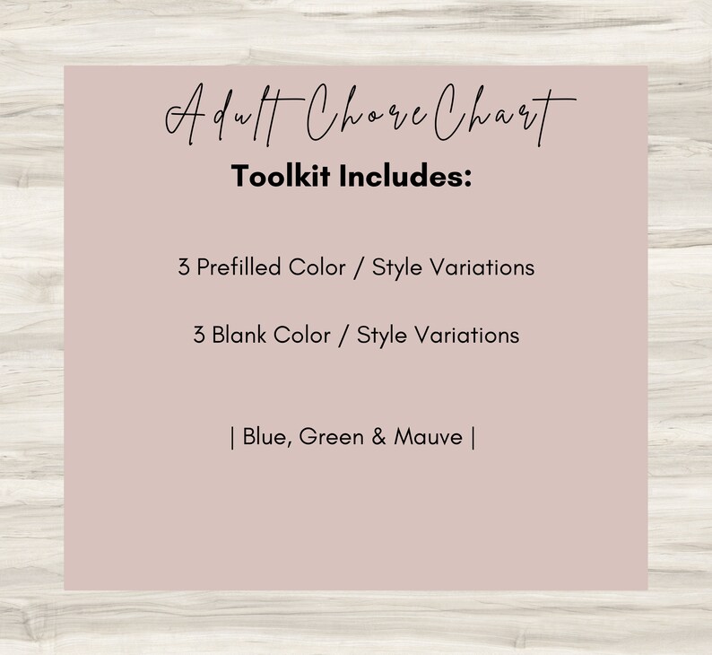 May include: A pink background with the text "Adult Chore Chart" and "Toolkit Includes:" followed by a list of items: "3 Prefilled Color / Style Variations", "3 Blank Color / Style Variations", and "| Blue, Green & Mauve |"