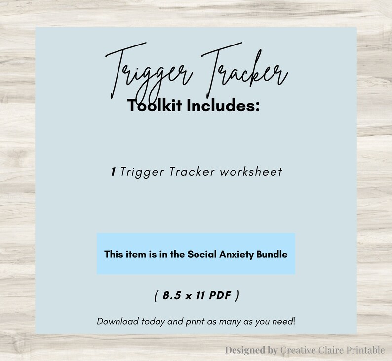 Peut inclure: Une feuille de calcul imprimable bleu clair avec le texte "Trigger Tracker Toolkit Includes: 1 Trigger Tracker worksheet" et "This item is in the Social Anxiety Bundle (8.5 x 11 PDF) Download today and print as many as you need! Designed by Creative Claire Printable".