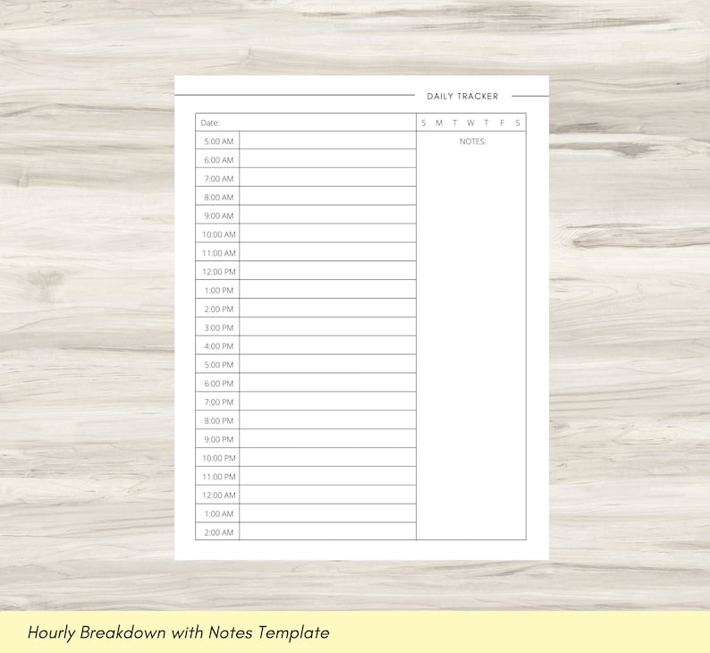 May include: A black and white daily tracker template with a column for hourly time blocks from 5:00 AM to 2:00 AM and a column for notes. The days of the week are listed across the top.