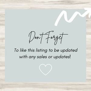 May include: A light blue card with a white arrow pointing upwards and the text "Don't Forget" in black cursive. The card also includes the text "To like this listing to be updated with any sales or updates!" in black text and a white heart.