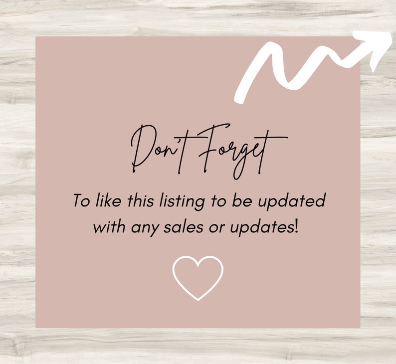 May include: A square, pink graphic with the words "Don't Forget" in elegant script. Below, the text reads "To like this listing to be updated with any sales or updates!" A white heart is at the bottom.