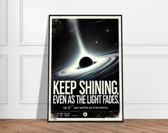 Printed A3 poster - Keep Shining Even as the Light Fades - unframed - existential wall art